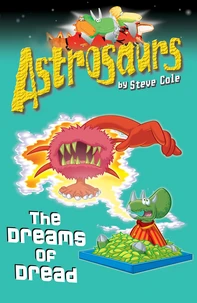 Astrosaurs 15: The Dreams of Dread