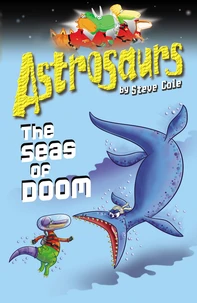 Astrosaurs 3: The Seas Of Doom