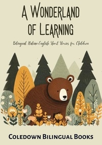 Coledown Bilingual Books - A Wonderland of Learning: Bilingual Italian-English Short Stories for Children.