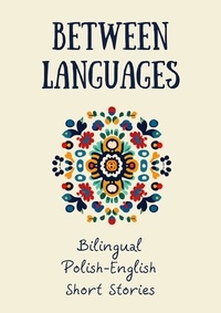  Coledown Bilingual Books - Between Languages: Bilingual Polish-English Short Stories.
