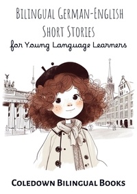  Coledown Bilingual Books - Bilingual German-English Short Stories for Young Language Learners.