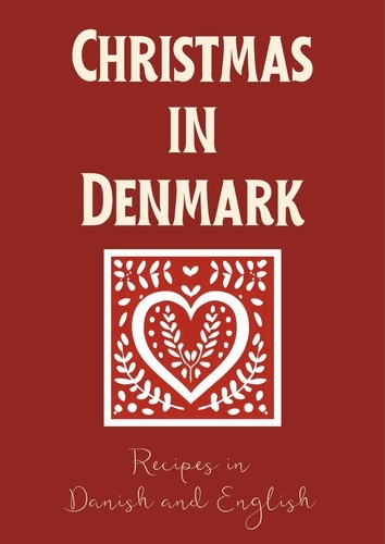  Coledown Bilingual Books - Christmas in Denmark: Recipes in Danish and English.