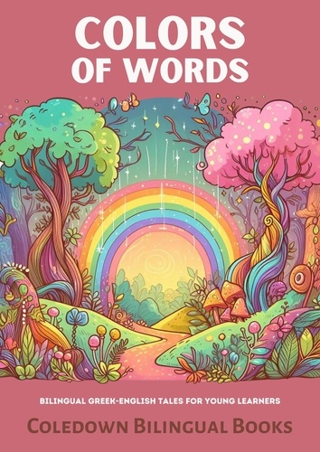  Coledown Bilingual Books - Colors of Words: Bilingual Greek-English Tales for Young Learners.