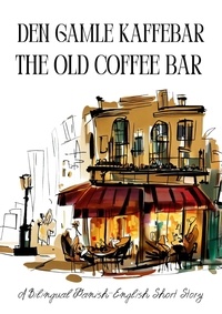  Coledown Bilingual Books - Den gamle kaffebar : The Old Coffee Bar.