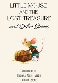  Coledown Bilingual Books - Little Mouse and the Lost Treasure and Other Stories: A Collection of Bilingual Polish-English Children's Stories.