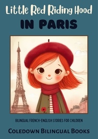  Coledown Bilingual Books - Little Red Riding Hood in Paris: Bilingual French-English Stories for Children.