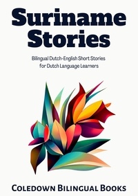  Coledown Bilingual Books - Suriname Stories: Bilingual Dutch-English Short Stories for Dutch Language Learners.