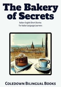 Coledown Bilingual Books - The Bakery of Secrets: Italian-English Short Stories  for Italian Language Learners.