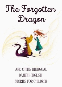  Coledown Bilingual Books - The Forgotten Dragon and Other Bilingual Danish-English Stories for Children.