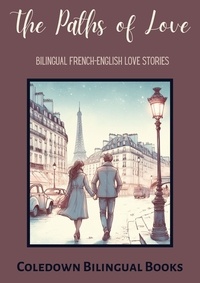  Coledown Bilingual Books - The Paths of Love: Bilingual French-English Love Stories.