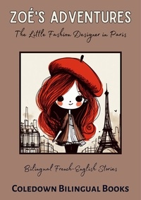  Coledown Bilingual Books - Zoé's Adventures The Little Fashion Designer in Paris: Bilingual French-English Stories.
