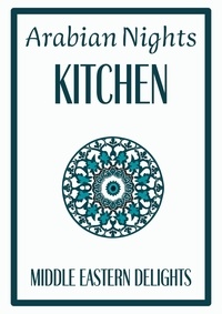  Coledown Kitchen - Arabian Nights Kitchen: Middle Eastern Delights.