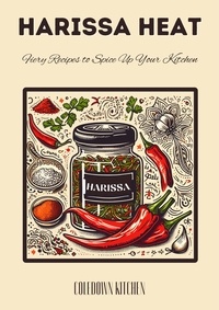  Coledown Kitchen - Harissa Heat: Fiery Recipes to Spice Up Your Kitchen.