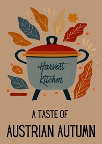  Coledown Kitchen - Harvest Kitchen : A Taste of Austrian Autumn.