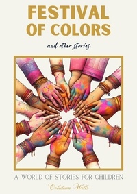  Coledown Wells - Festival of Colors and Other Stories: A World of Stories for Children.