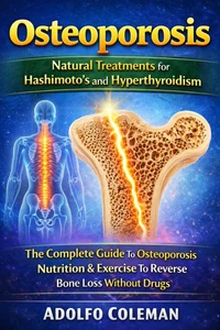 Osteoporosis: Natural Treatments for Hashimoto's and Hyperthyroidism