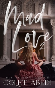  Colet Abedi - Mad Love 2 - The Mad Love Series.