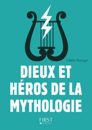 Dieux et héros de la mythologie 3e édition