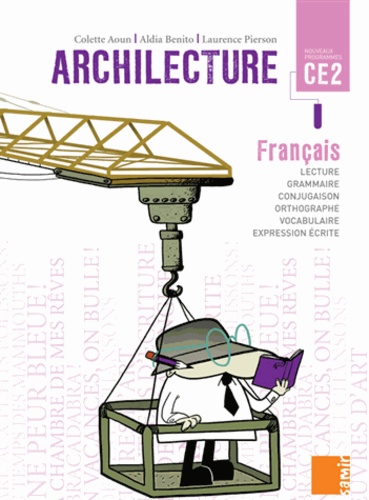 Colette Aoun et Aldia Benito - Archilecture CE2 - Le livre.