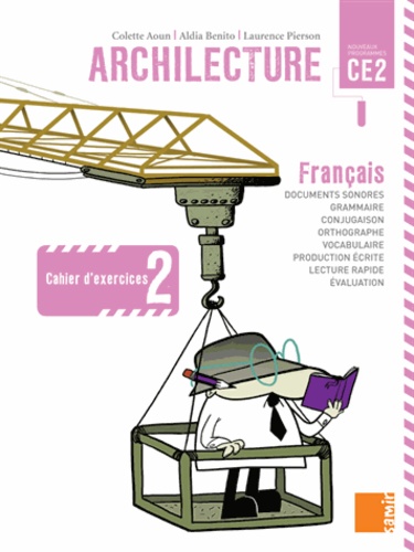 Colette Aoun et Aldia Benito - Archilecture CE2 - Cahier d'exercices 2.