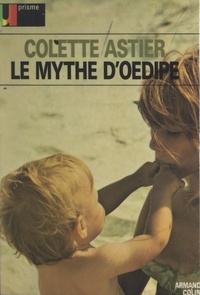 Colette Astier et Pierre Brunel - Le mythe d'Œdipe.