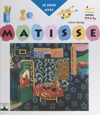 Colette Banaigs et Isabelle Bochot - Je joue avec Matisse.