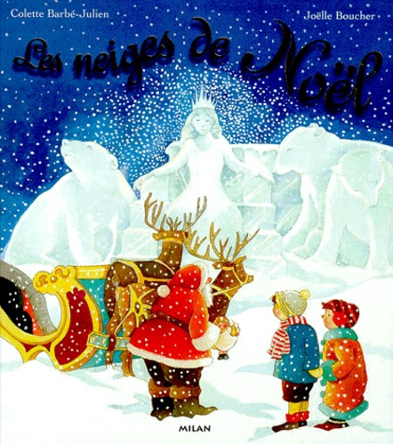 Colette Barbé-Julien et Joëlle Boucher - Les Neiges De Noel.