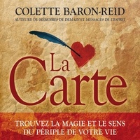 Colette Baron-Reid et Danièle Panneton - La Carte : Trouvez la magie et le sens du périple de votre vie - La Carte.