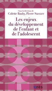 Colette Bauby et Pierre Suesser - Les enjeux du développement de l'enfant et de l'adolescent - Apports pour la PMI.
