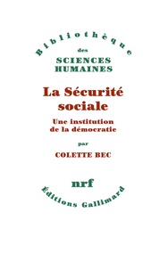 Colette Bec - La sécurité sociale, une institution de la démocratie.