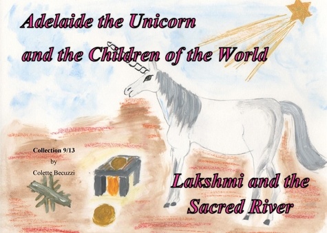 Adelaide the unicorn and the children of the world. Lakshmi and the Sacred River