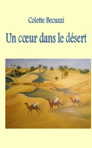Colette Becuzzi - Un coeur dans le désert.