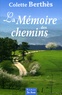 Colette Berthès - La Mémoire des chemins.