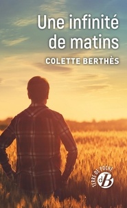Colette Berthès - Une infinité de matins.