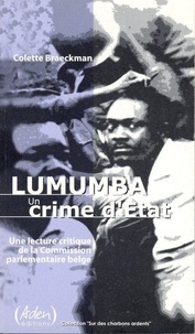 Colette Braeckman - Lumumba, Un Crime D'Etat.
