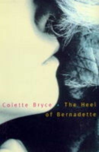 Colette Bryce - The Heel of Bernadette.