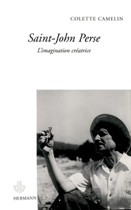 Colette Camelin - Saint-John Perse - L'imagination créatrice.