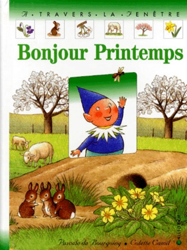 Colette Camil et Pascale de Bourgoing - Bonjour Printemps.