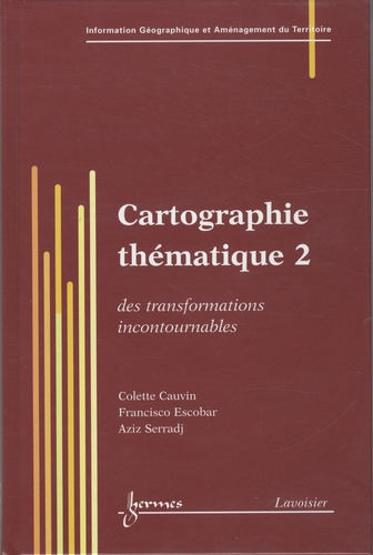Colette Cauvin - Cartographie thématique - Tome 2, Des transformations incontournables.