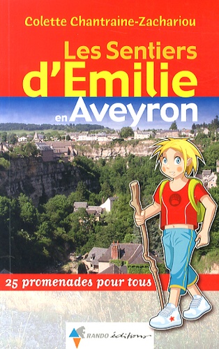 Colette Chantraine-Zachariou - Les sentiers d'Emilie en Aveyron - 25 promenades pour tous.