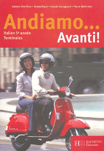 Colette Chevillon et Bruna Rossi - Italien 5e année Tle Andiamo... Avanti !.