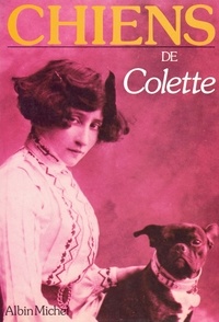  Colette et  COLETTE, - Chiens.