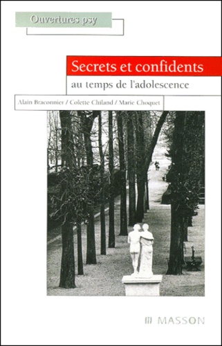 Colette Chiland et Marie Choquet - Secrets Et Confidents Au Temps De L'Adolescence.