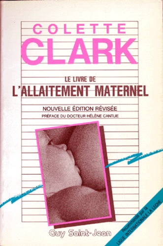 Colette Clark - Le Livre De L'Allaitement Maternel.