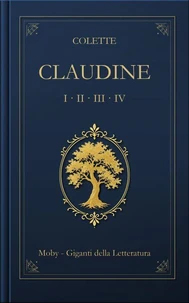 Claudine: La tetralogia completa
