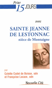 Colette Codet de Boisse et Françoise Lacaze - Prier 15 jours avec sainte Jeanne de Lestonnac.