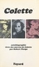  Colette et Robert Phelps - Colette - Autobiographie tirée des œuvres de Colette.