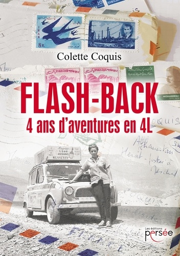 Colette Coquis - Flash-back : 4 ans d'aventures en 4L.