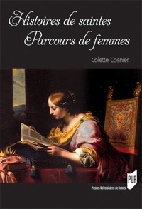 Colette Cosnier - Histoires de saintes, parcours de femmes.
