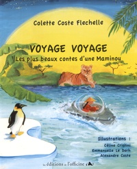 Colette Coste Fléchelle - Voyage voyage - Les plus beaux contes d'une Maminou.